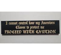 Rustic Wood Plaque Sign Wood Signs I Cannot Control How My Ancestors Choose to Protect Me Proceed with Caution Wooden Signs With Sayings 4x16 Inch