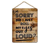 Rustic Wood Sign I'm Sorry Did I Just Roll My Eyes Out Loud Funny Work Quotes Humorous Saying Office Decor 5x10 inch / 13x25 cm