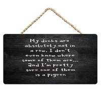 Rustic Wooden Hanging Sign My Ducks Are Absolutely Not In A Row.I Don'T Even Know Where Aome Of Them Are...And I'M Pretty Sure One Of Them Wall Plaque Wood Signs Family Home Porch Decor 12 X 6 Inches