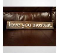 Rustic Wooden Signs I Love You Mostest Or Love You Mostest Sign Wall Art Decor Kitchen Cafe Pub Decor Gift 4x16 INCH