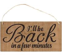 Rustic Wooden Signs I'll Be Back in A Few Minutes Sign Wall Art Decor Kitchen Cafe Pub Gift 8x12 INCH