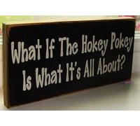 Rustic Wooden SignsBoard. What If The Hokey Pokey is What It's All About? Wood Pallet Sign Wall Art Decor Kitchen Cafe Pub Gift 8x12 INCH