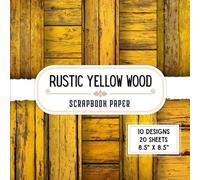 Rustic Yellow Wood Scrapbook Paper: 20 Double-Sided Decorative Craft Paper Sheets with 10 Natural Texture Designs for Origami, Card Making, Junk Journals & Scrapbooking | 8.5 x 8.5