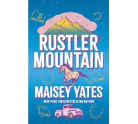 Rustler Mountain: A sweet and spicy, opposites attract cowboy romance!