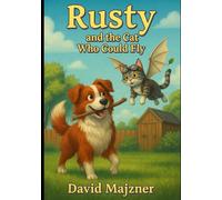 Rusty and the Cat Who Could Fly: 2