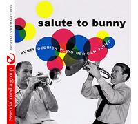 Rusty Dedrick - Salute to Bunny: Rusty Dedrick Plays Berigan Tunes