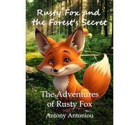 Rusty Fox and the Forest's Secret: The Adventures of Rusty Fox