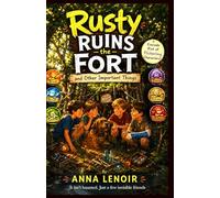 Rusty Ruins the Fort and Other Important Things (The Flickerlings)