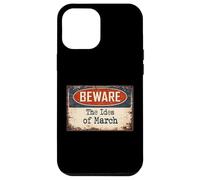 Rusty Sign Beware Ides March Julius Caesar Shakespeare Quote Case for iPhone 12 Pro Max