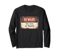 Rusty Sign Beware Ides March Julius Caesar Shakespeare Quote Long Sleeve T-Shirt