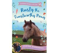 Rusty the Trustworthy Pony: (Pippa's Pony Tales)