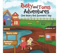 Rusty & Tom's Adventures: One Beary Hot Summers’ Day (Rusty and Tommy's Adventures)