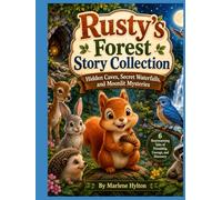 Rusty's Forest Story Collection: Hidden Caves, Secret Waterfalls, and Moonlit Mysteries