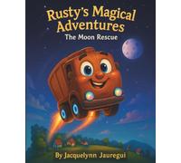 Rusty's Magical Adventures: The Moon Rescue