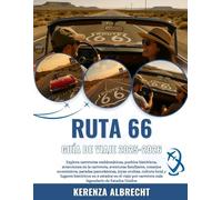 RUTA 66 GUÍA DE VIAJE 2025-2026: Explora carreteras emblemáticas, pueblos históricos, atracciones en la carretera, aventuras familiares, consejos ... lugares históricos en 8 estados en el viaj...