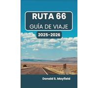 RUTA 66 GUÍA DE VIAJE 2025-2026: Explora pueblos clásicos, maravillas de la carretera y encuentros inolvidables a lo largo de la legendaria carretera.