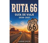 Ruta 66 Guía de viaje 2026-2027: Ocho estados, innumerables historias - paradas prácticas, sabor local y planificación día a día por carretera.