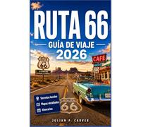 RUTA 66 GUÍA DE VIAJE 2026: Tu guía completa para explorar la histórica Ruta Madre de Estados Unidos. Restaurantes, desvíos y recorridos por el desierto incluidos.
