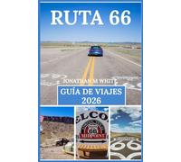 RUTA 66 GUÍA DE VIAJES 2026: Una guía completa de los monumentos históricos de Estados Unidos, lugares imprescindibles, mapas, cultura, lugares emblemáticos y maravillas naturales.