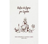 Ruta de tapas por España: Diario gastronómico de aventuras y sabores (Rutas por España)