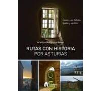 Rutas con historia por Asturias: Caminos con tradición, leyendas y misterios