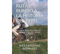 RUTAS: RUMBO A LA HISTORIA DEL PERU: LIBRO DIDÁCTICO PARA EL APRENDIZAJE DEL IDIOMA ESPAÑOL