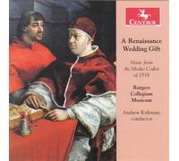 Rutgers Collegium Mu - A Renaissance Wedding Gift: Music from T