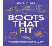 Ruth Amos Boots That Fit: How to serve God & your community in a way that Ruth Amos Multicolor