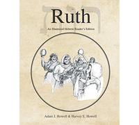 Ruth: An Illustrated Hebrew Reader's Edition: 7 (Hebrew & Aramaic Accessible Resources for Exegetical and Theological Studies)