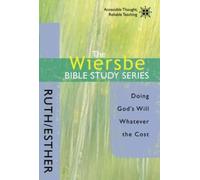 Ruth and Esther : Doing God's Will Whatever the Cost