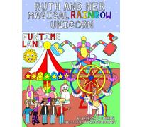 Ruth And Her Magical Rainbow Unicorn. Fun time land.