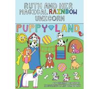 Ruth And Her Magical Rainbow Unicorn, Puppy Land.