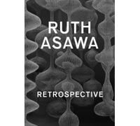 Ruth Asawa : Retrospective