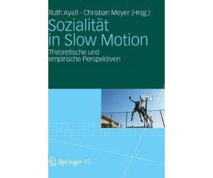 Ruth Ayaß Christian Meyer Sozialität in Slow Motion (Hardback)