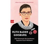 Ruth Bader Gins Ruth Bader Ginsburg: 300 Statements der berühmten Su (Paperback)