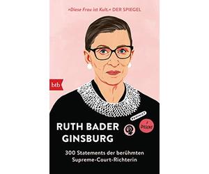 Ruth Bader Gins Ruth Bader Ginsburg: 300 Statements der berühmten Su (Paperback)