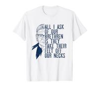 Ruth Bader Ginsburg Ask Brethren FEET Off Our Necks RBG Meme Value Graphic T-Shirt