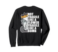 Ruth Bader Ginsburg NOT FRAGILE LIKE FLOWER RBG Meme ON BACK Sweatshirt