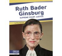 Ruth Bader Ginsburg : Supreme Court Justice