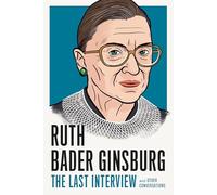 Ruth Bader Ginsburg: The Last Interview | Paperback