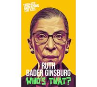 Ruth Bader Ginsburg: Who’s That?: A Cinematic Biography for Kids About Justice, Equality, and the Supreme Court (Who's That? Cinematic Biographies for Kids)