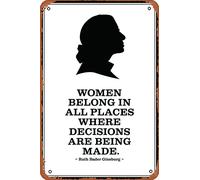 Ruth Bader Ginsburg Women Belong Where Decisions are Being Made BW Metal Tin Signs Room Stuff Wall Decor Sign 8x12 Inch