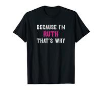 Ruth / Because I'm Ruth That's Why - Pink Ruth Name T-Shirt