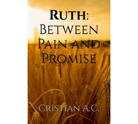 Ruth: Between Pain and Promise (Biblical Studies: Book by Book)
