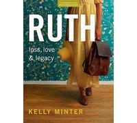Ruth - Bible Study Book (Updated Edition) with Video Access: Loss, Love, & Legacy