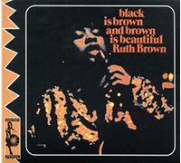Ruth Brown - Black Is Brown Brown Is Beautiful