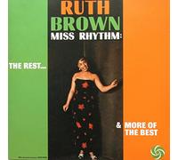 Ruth Brown - Miss Rhythm: The Rest...& More Of The Best