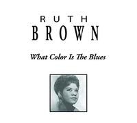Ruth Brown - What Color Is The Blues