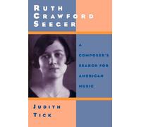 Ruth Crawford Seeger: A Composer's Search for American Music