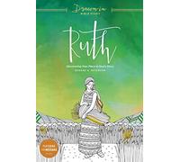 Ruth (Drawn In Bible Study): Discovering Your Place in God's Story